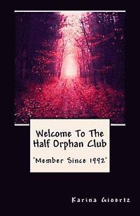 bokomslag Welcome To The Half Orphan Club