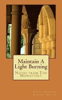bokomslag Maintain A Light Burning: Notes From The Monastery