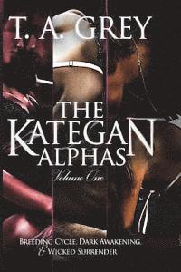 bokomslag The Kategan Alphas Vol. 1: Books 1 - 3