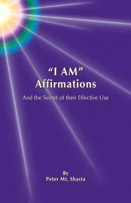 'I AM' Affirmations and the Secret of Their Effective Use 1