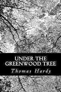 Thomas Hardy - Under the Greenwood Tree, Häftad