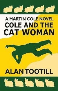 bokomslag Cole And The Cat Woman: The Martin Cole Novels