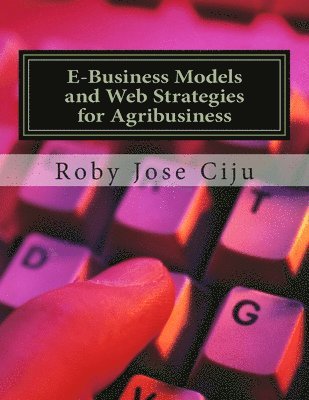 bokomslag E-Business Models and Web Strategies for Agribusiness