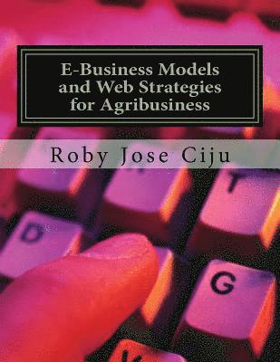 E-Business Models and Web Strategies for Agribusiness