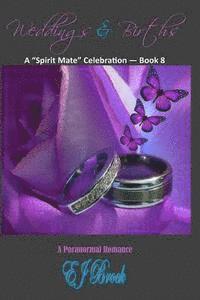 bokomslag Weddings & Births: A Spirit Mate Celebration - Book 8