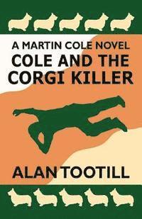 bokomslag Cole And The Corgi Killer: The Martin Cole Novels