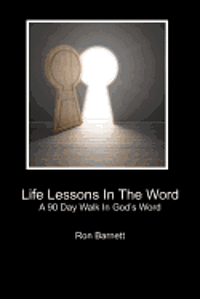 bokomslag Life Lessons In The Word: A 90 Day Walk In God's Word