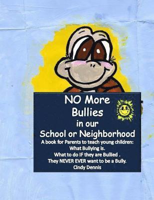 bokomslag No More Bullies in Our School or Neighborhood.