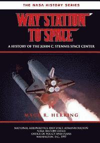 bokomslag Way Station to Space: A History of the John C. Stennis Center