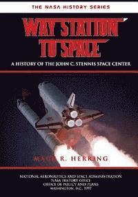 Way Station to Space: A History of the John C. Stennis Center