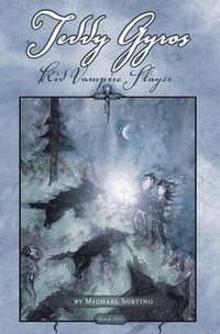 bokomslag Teddy Gyros Kid Vampire Slayer, Book Two: Ghosts of the Grave