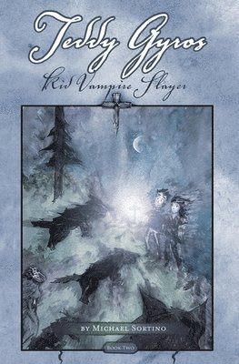 bokomslag Teddy Gyros Kid Vampire Slayer, Book Two: Ghosts of the Grave