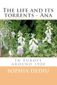 The life and its torrents - Ana. In Europe around 1920 1