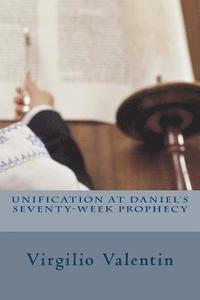 bokomslag Unification at Daniel's Seventy-Week Prophecy