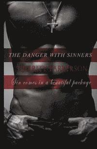 bokomslag The Danger with Sinners: The Sinners Series 3 with bonus 3.5 A Sinners erotic short