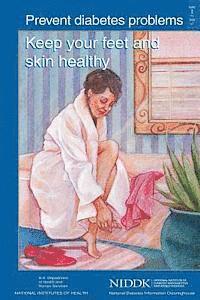 Prevent Diabetes Problems: Keep Your Feet and Skin Healthy 1