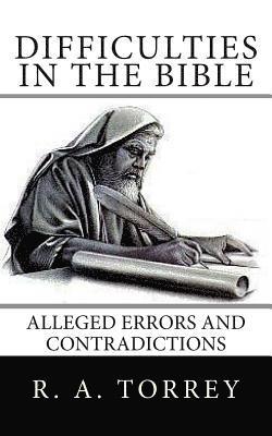 Difficulties in the Bible: Alleged Errors and Contradictions 1