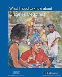 What I Need to Know About Diabetes Medicines 1