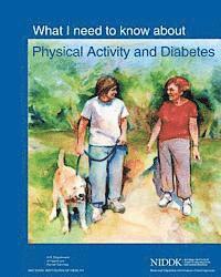 National Institutes of Health, National Institute of D Kidney Diseases - What I Need to Know About Physical Activity and Diabetes, Häftad