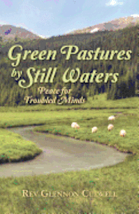 bokomslag Green Pastures by Still Waters: Peace for Troubled Minds