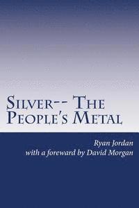 bokomslag Silver-- The People's Metal