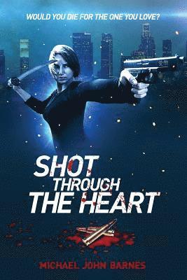 Shot Through The Heart 1