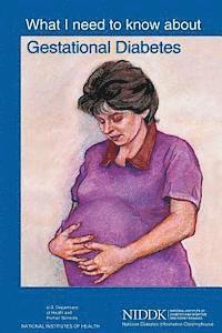 National Institutes of Health, National Institute of D Kidney Diseases - What I Need to Know About Gestational Diabetes, Häftad