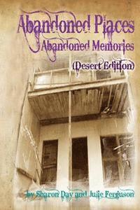 Sharon Day, Julie Ferguson - Abandoned Places: Abandoned Memories (Desert Edition), Häftad