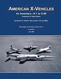 bokomslag American X-Vehicles: An Inventory X-1 to X-50 Centennial of Flight Edition