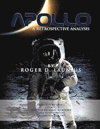 Roger D. Launius - Apollo: A Retrospective Analysis, Häftad