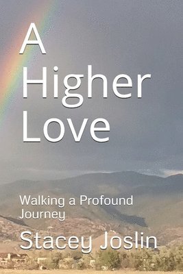 bokomslag A Higher Love: Walking a Profound Journey