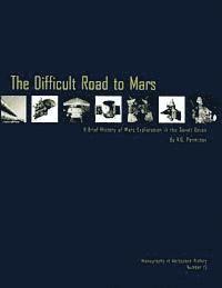 The Difficult Road to Mars: A Brief History of Mars Exploration in the Soviet Union 1