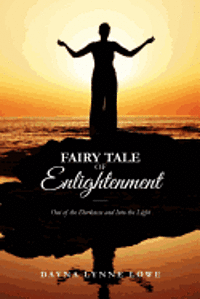 Fairy Tale of Enlightenment: Out of the Darkness and Into the Light, Häftad
