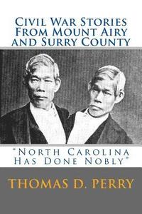 bokomslag North Carolina Has Done Nobly: Civil War Stories From Mount Airy And Surry County