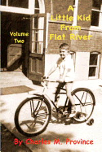 A Little Kid From Flat River: Volume Two: Charles M. Province 1