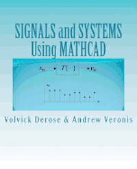 SIGNALS and SYSTEMS Using MATHCAD: Signal Processing and Analysis with Mathcad 1