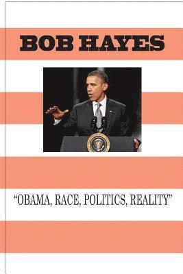 Obama-Race, Politics, And Reality 1