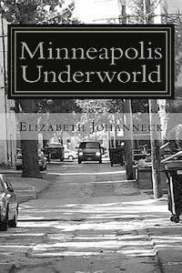 bokomslag Minneapolis Underworld: Over a Century of Mill City Racketeering and Collusion