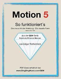 bokomslag Motion 5 - So funktioniert's: Eine neu Art von Anleitung - die visuelle Form