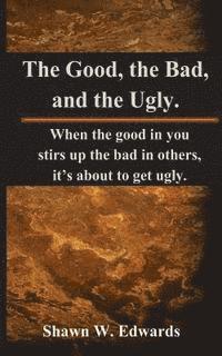 The Good, The Bad, and The Ugly 1