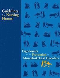 Guidelines for Nursing Homes Ergonomics for the Prevention of Musculoskeletal Disorders 1