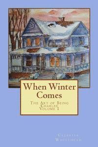 Celestia O. Whitehead - When Winter Comes: The Art of Being Charlee, Häftad