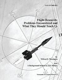 Flight Research: Problems Encountered and What They Should Teach Us 1