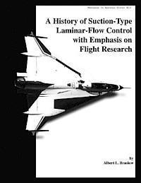 bokomslag A History of Suction-Type Laminar - Flow Control with Emphasis on Flight Research