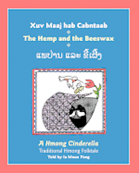 The Hemp and the Beeswax: A Hmong Cinderella, Traditional Hmong Folktale 1