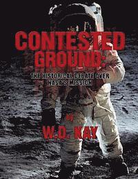 Contested Ground: The Historical Debate Over NASA's Mission 1