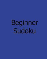 bokomslag Beginner Sudoku: Enjoyable, Large Grid Puzzles