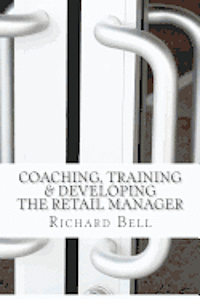 bokomslag Coaching, Training & Developing The Retail Manager