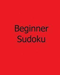 bokomslag Beginner Sudoku: 80 Gentle Sudoku Puzzles