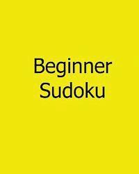 bokomslag Beginner Sudoku: Vol. 2 - 80 Gentle Sudoku Puzzles